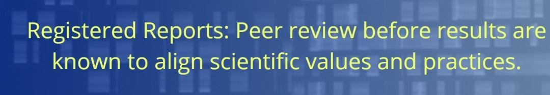 PLOS ONE 将接受发表预注册文章类型(Registered Reports)